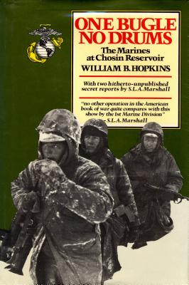 One Bugle, No Drums: The Marines at Chosin Reservoir - William B. Hopkins