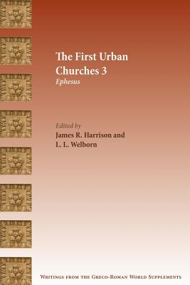 The First Urban Churches 3: Ephesus - James R. Harrison