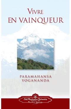 Coperta cărții 'Vivre En Vaingueur (to Be Victorious in Life - French) - Paramahansa Yogananda'