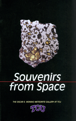 Souvenirs from Space: The Oscar E. Monnig Meteorite Gallery at TCU - Judy Alter