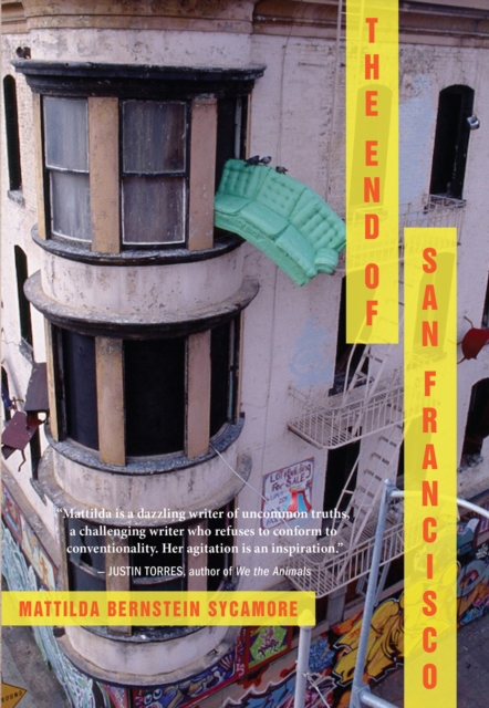 The End of San Francisco - Mattilda Bernstein Sycamore