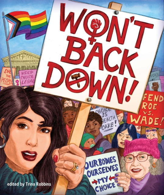 Won't Back Down: An Anthology of Pro-Choice Comics - Trina Robbins