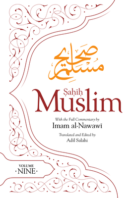 Sahih Muslim (Volume 9): With the Full Commentary by Imam Nawawi - Abul-husain Muslim