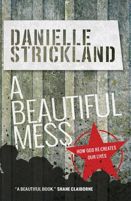 A Beatiful Mess - Danielle Strickland