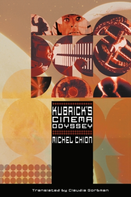 Kubrick's Cinema Odyssey - Michel Chion