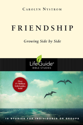 Friendship: Growing Side by Side - Carolyn Nystrom