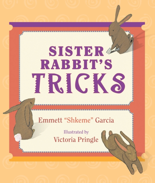 Sister Rabbit's Tricks - Emmett Shkeme Garcia