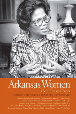 Arkansas Women: Their Lives and Times - Cherisse Jones-branch