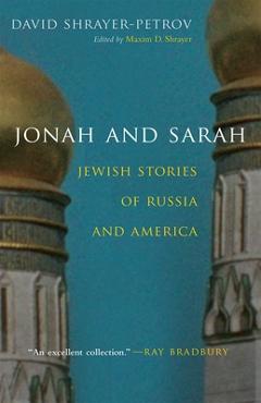 Coperta cărții 'Jonah and Sarah: Jewish Stories of Russia and America - David Shrayer-petrov'