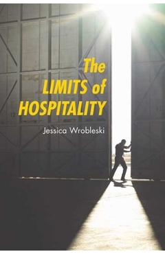 Poza produsului The Limits of Hospitality - Jessica Wrobleski
