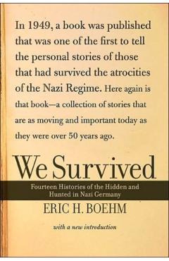 Coperta cărții 'We Survived: Fourteen Histories of the Hidden and Hunted in Nazi Germany - Eric H. Boehm'