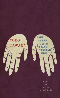 Paul Celan and the Trans-Tibetan Angel - Yoko Tawada