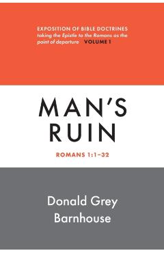 Poza produsului Romans, Vol 1: Man's Ruin: Exposition of Bible Doctrines - Donald Grey Barnhouse