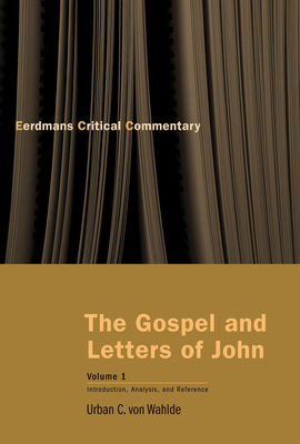 Coperta cărții 'Gospel and Letters of John, Volume 1: Introduction, Analysis, and Reference - Urban C. Von Wahlde'