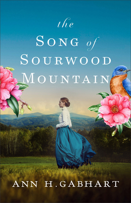 The Song of Sourwood Mountain - Ann H. Gabhart