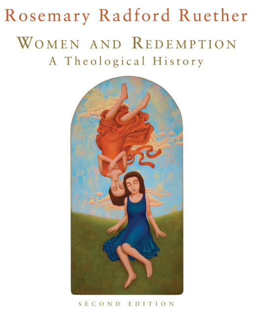 Women and Redemption: A Theological History, Second Edition - Rosemary Radford Ruether