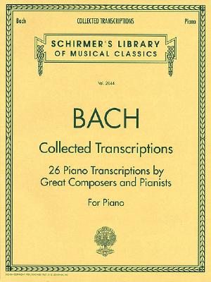 Collected Transcriptions: Schirmer Library of Classics Volume 2044 Piano Solo - Johann Sebastian Bach