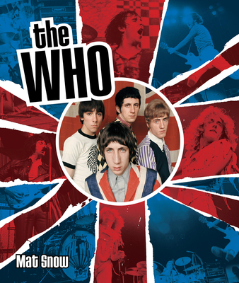 The Who: The History of My Generation - Mat Snow
