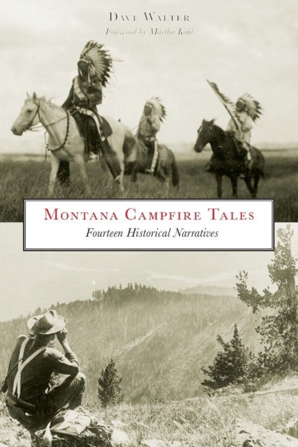 Montana Campfire Tales: Fourteen Historical Narratives - Dave Walter