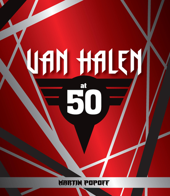 Van Halen at 50 - Martin Popoff