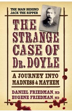 Coperta cărții 'The Strange Case of Dr. Doyle: A Journey Into Madness and Mayhem - Daniel Friedman Md'