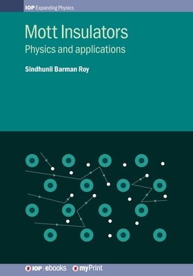 Coperta cărții 'Mott Insulators: Physics and applications - Sindhunil Barman Roy'