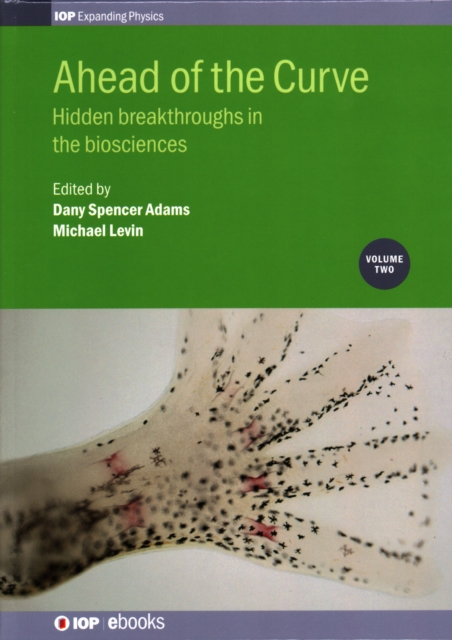 Ahead of the Curve: Hidden Breakthroughs in the Biosciences - Michael Levin