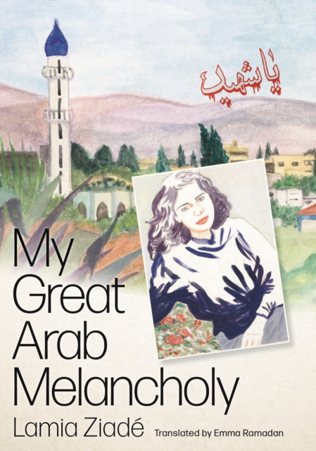 My Great Arab Melancholy - Lamia Ziad