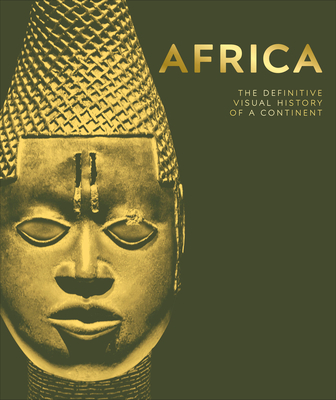 Africa: The Definitive Visual History of a Continent - Dk