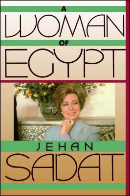 A Woman of Egypt - Jehan Sadat