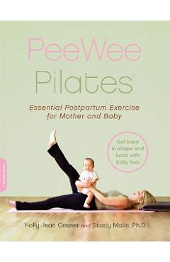 Coperta cărții 'Pee Wee Pilates: Pilates for the Postpartum Mother and Her Baby - Holly Jean Cosner'