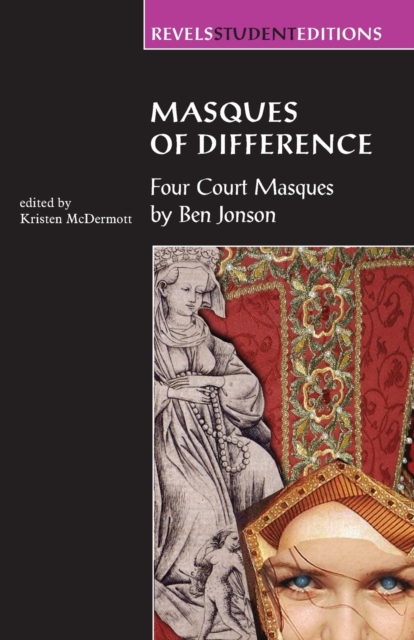 Masques of Difference: Four Court Masques - Kristen Mcdermott