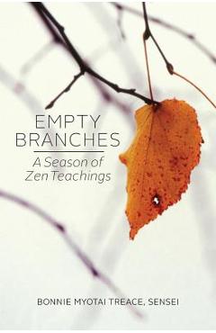 Coperta cărții 'Empty Branches: A Season of Zen - Bonnie Myotai Treace'