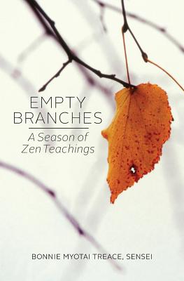 Coperta cărții 'Empty Branches: A Season of Zen - Bonnie Myotai Treace'