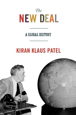 The New Deal: A Global History - Kiran Klaus Patel