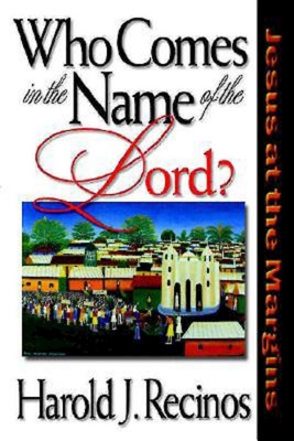 Who Comes in the Name of the Lord? - Hal J. Recinos