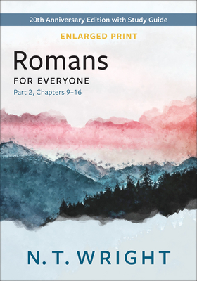 Romans for Everyone, Part 2, Enlarged Print - N. T. Wright