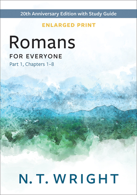 Romans for Everyone, Part 1, Enlarged Print - N. T. Wright