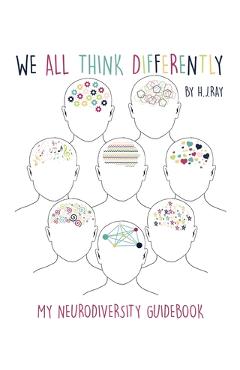 Coperta cărții 'We All Think Differently: My Neurodiversity Guidebook - Heather J. Ray'