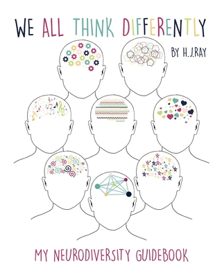 We All Think Differently: My Neurodiversity Guidebook - Heather J. Ray