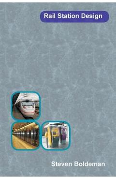 Coperta cărții 'Design of Rail Stations - Steven Boldeman'