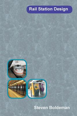 Coperta cărții 'Design of Rail Stations - Steven Boldeman'