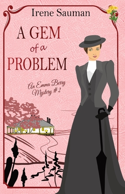A Gem of a Problem: An historical cozy mystery - Irene Sauman