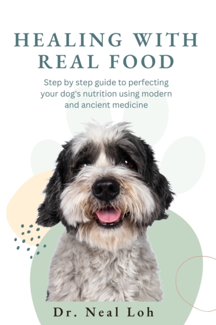 Healing with Real Food - Neal Loh