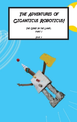 Giganticus Roboticus: The Genie in The lamp: The Genie and The lamp: The Origin Story - Taarun Krushanth
