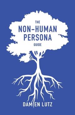 Coperta cărții 'The Non-Human Persona Guide - Damien Lutz'