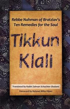 Coperta cărții 'Tikkun Klali: Rebbe Nahman of Bratzlav's Ten Remedies for the Soul - Zalman Schachter-shalomi'