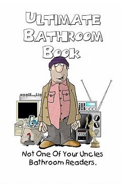 Coperta cărții 'Ultimate Bathroom Book: Not Your Uncle's Bathroom Reader - Farrell Kingsley'