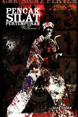 Pencak Silat Pertempuran: Vol. 1 - Sean Stark