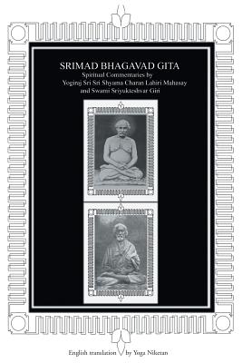 Srimad Bhagavad Gita: Spiritual Commentaries by Yogiraj Sri Sri Shyama Charan Lahiri Mahasay and Swami Sriyukteshvar Giri English Translatio - Yoga Niketan